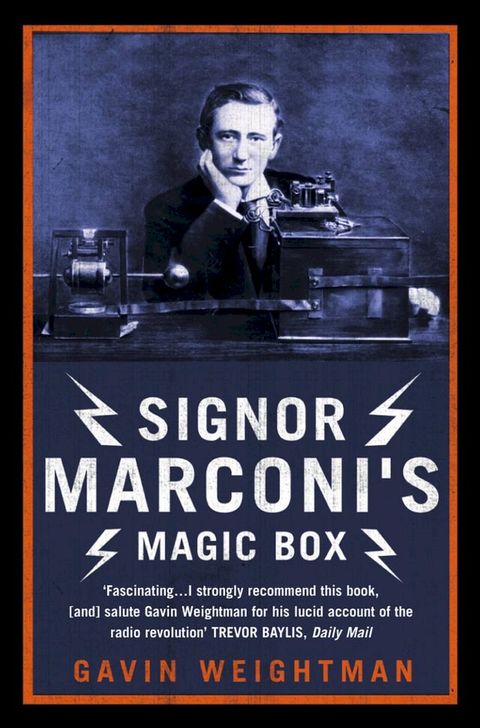 Signor Marconi’s Magic Box: The invention that sparked the radio revolution (Text Only)(Kobo/電子書)