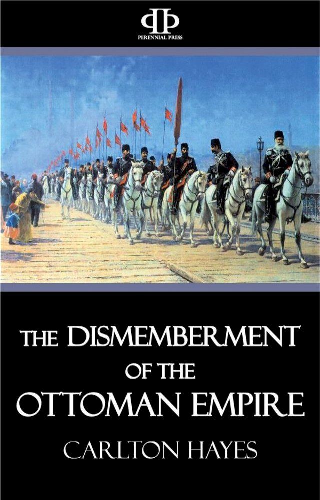  The Dismemberment of the Ottoman Empire(Kobo/電子書)