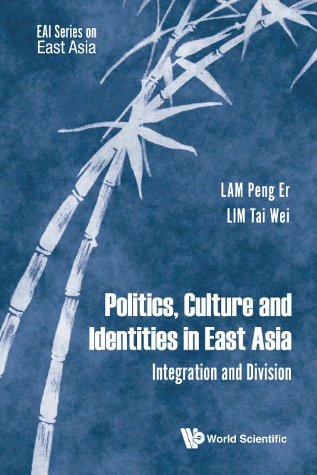  Politics, Culture And Identities In East Asia: Integration And Division(Kobo/電子書)