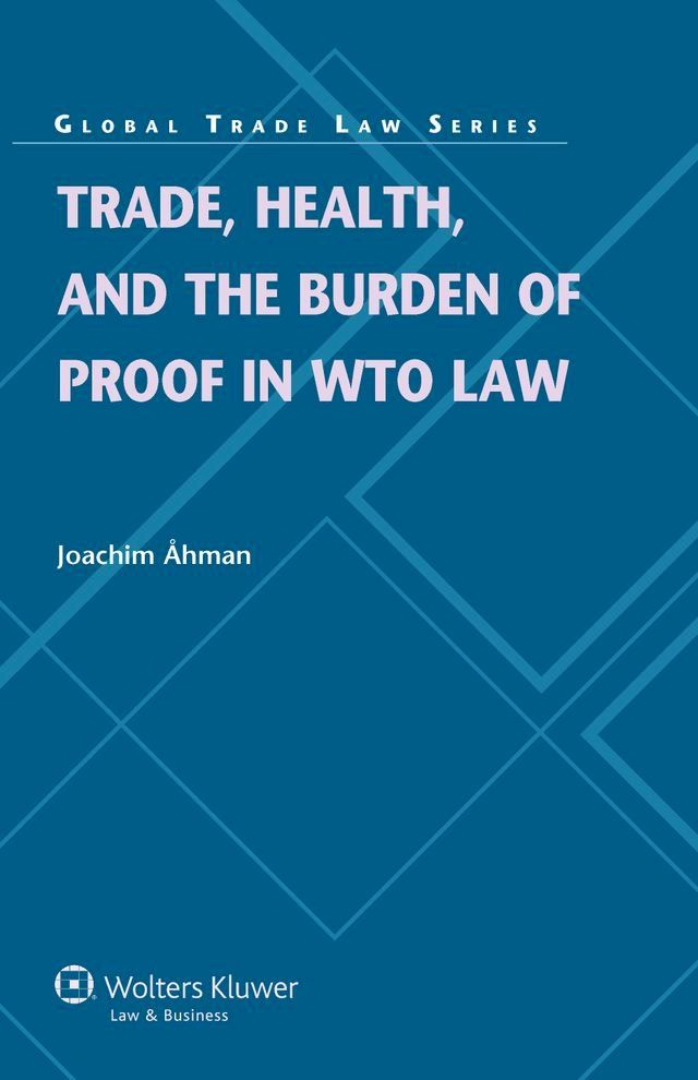  Trade, Health, and the Burden of Proof in WTO Law(Kobo/電子書)