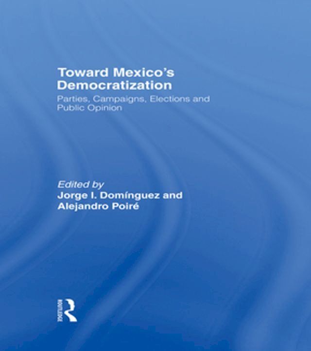  Toward Mexico's Democratization(Kobo/電子書)