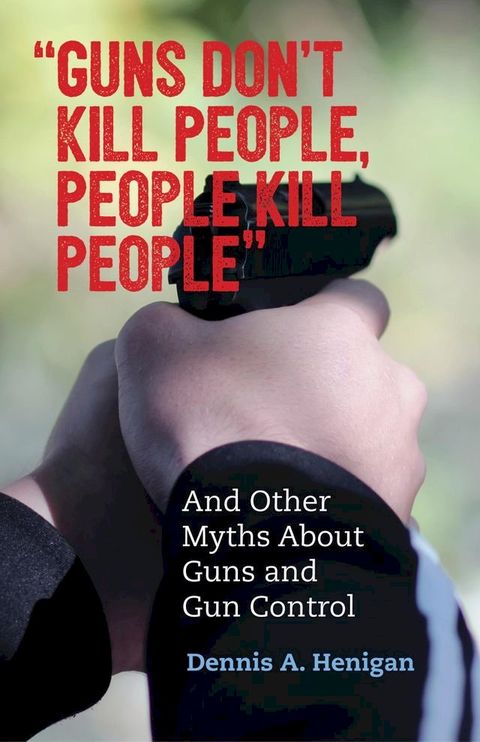 "Guns Don't Kill People, People Kill People"(Kobo/電子書)