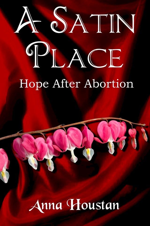  A Satin Place/Hope After Abortion(Kobo/電子書)