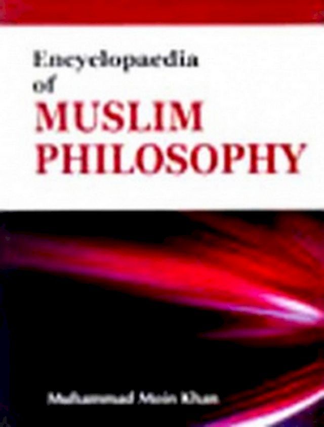  Encyclopaedia Of Muslim Philosophy (Historic Sources Of Muslim Philosophy)(Kobo/電子書)