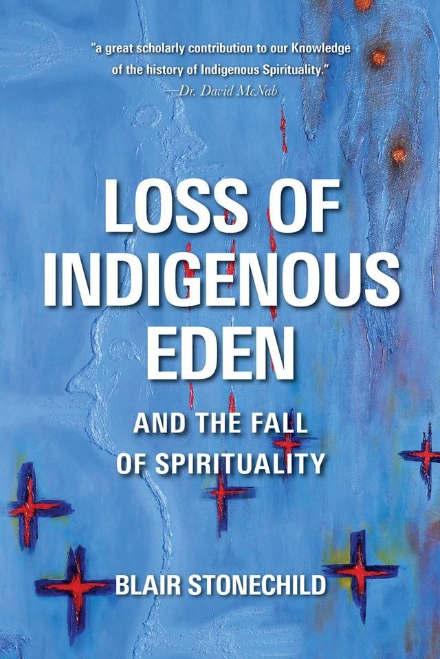  Loss of Indigenous Eden and the Fall of Spirituality(Kobo/電子書)