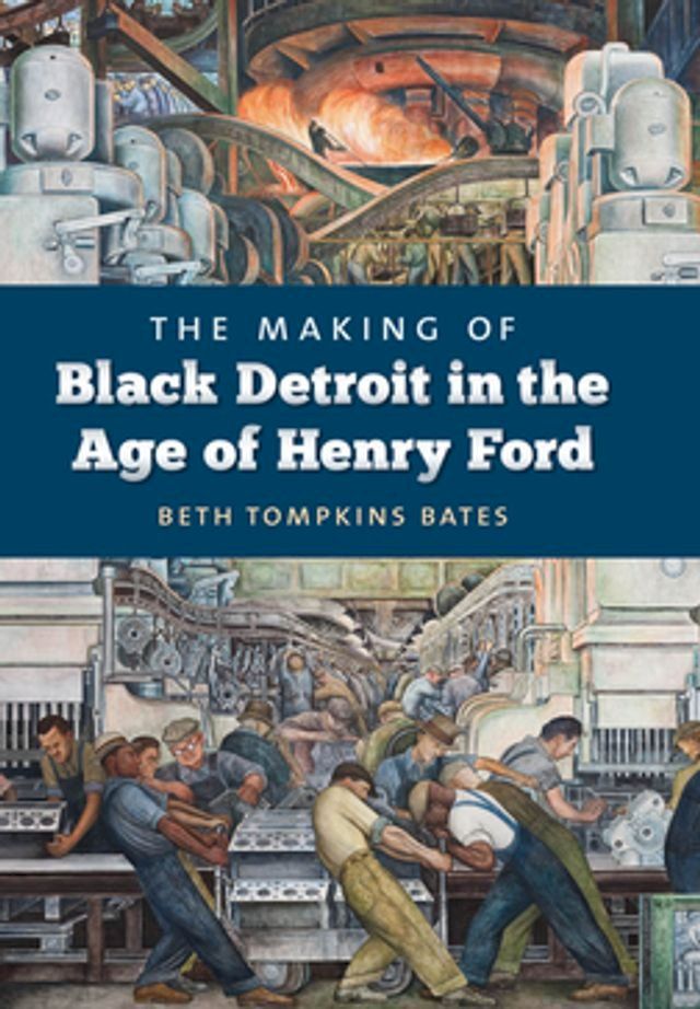  The Making of Black Detroit in the Age of Henry Ford(Kobo/電子書)