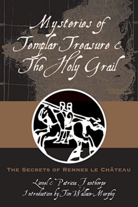 Mysteries of Templar Treasure & the Holy Grail: The Secrets of Rennes Le Chateau(Kobo/電子書)