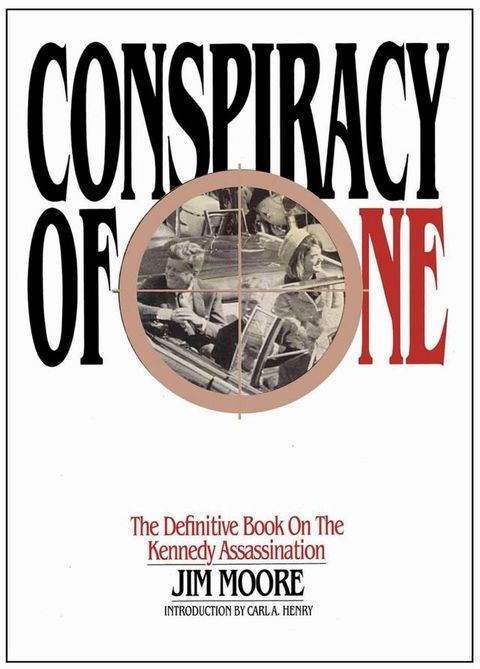 Conspiracy of One: The Definitive Book on the Kennedy Assassination(Kobo/電子書)