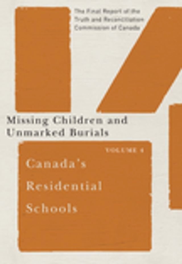  Canada's Residential Schools: Missing Children and Unmarked Burials(Kobo/電子書)