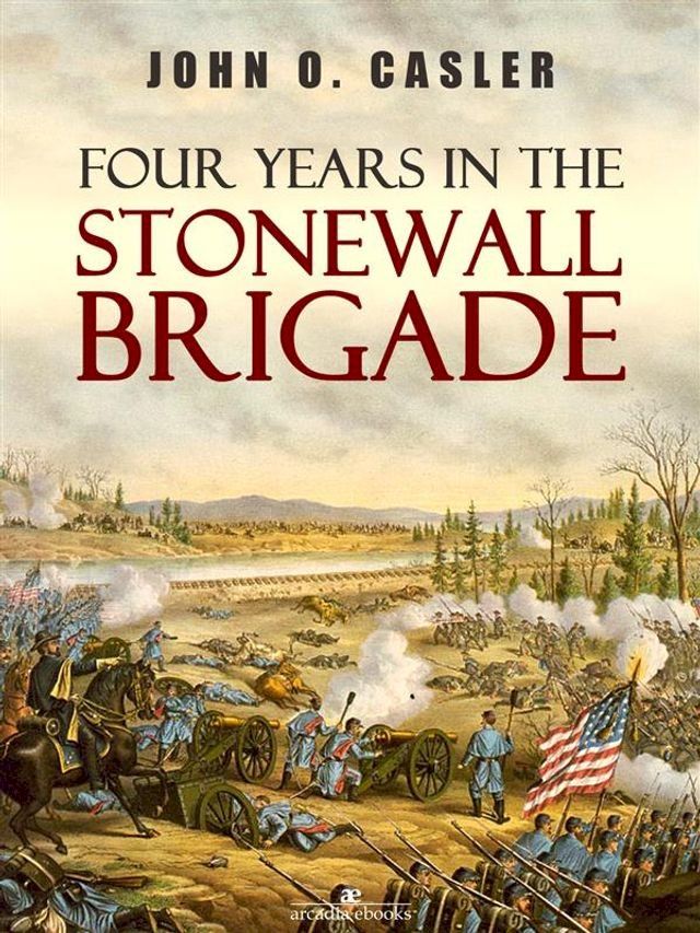  Four Years in the Stonewall Brigade(Kobo/電子書)