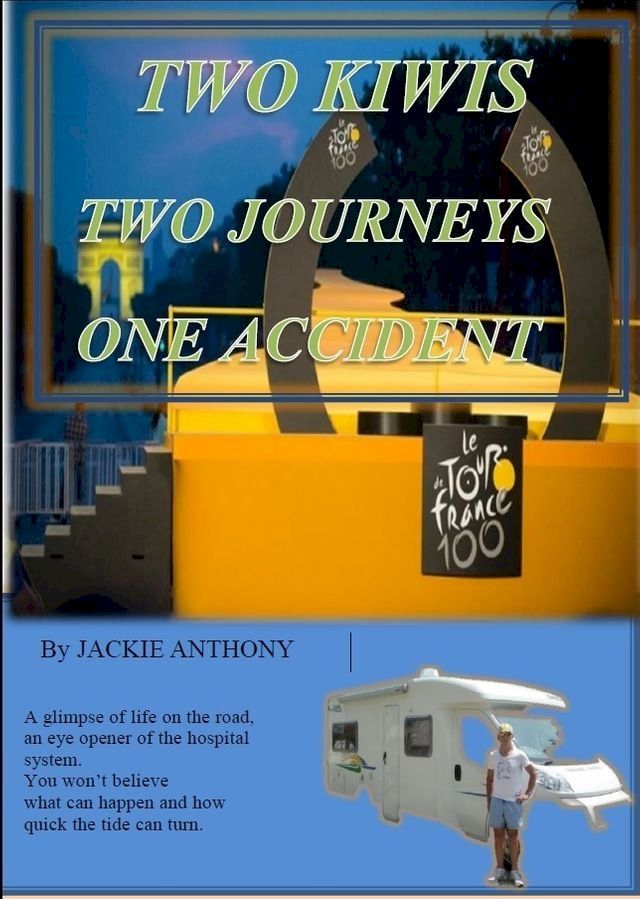  Two Kiwis Two Journeys One Accident(Kobo/電子書)