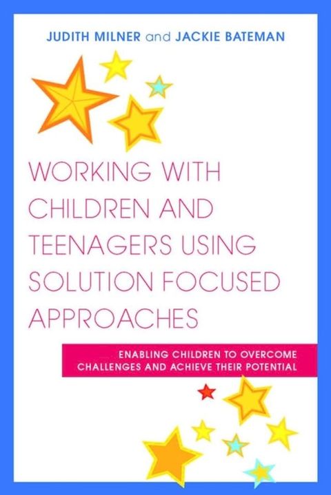 Working with Children and Teenagers Using Solution Focused Approaches(Kobo/電子書)