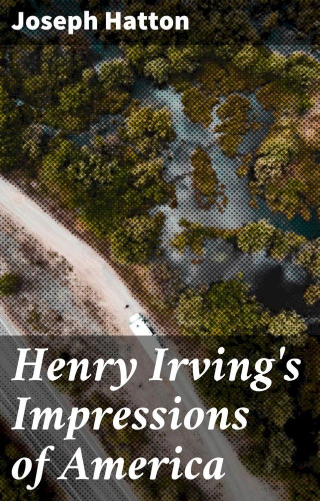  Henry Irving's Impressions of America(Kobo/電子書)