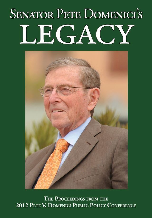  Senator Pete Domenici's Legacy 2012(Kobo/電子書)