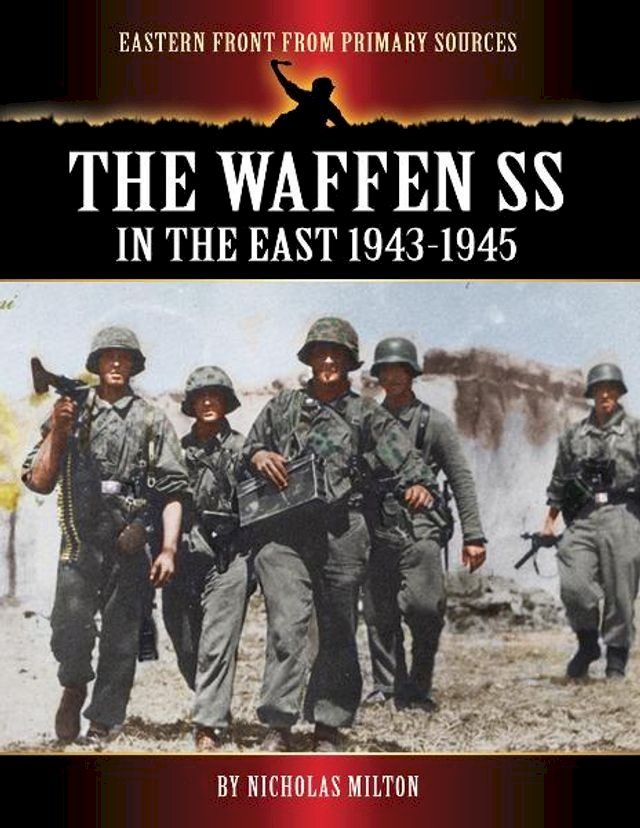  The Waffen SS In The East: 1943-1945(Kobo/電子書)