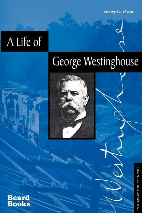 A Life of George Westinghouse(Kobo/電子書)