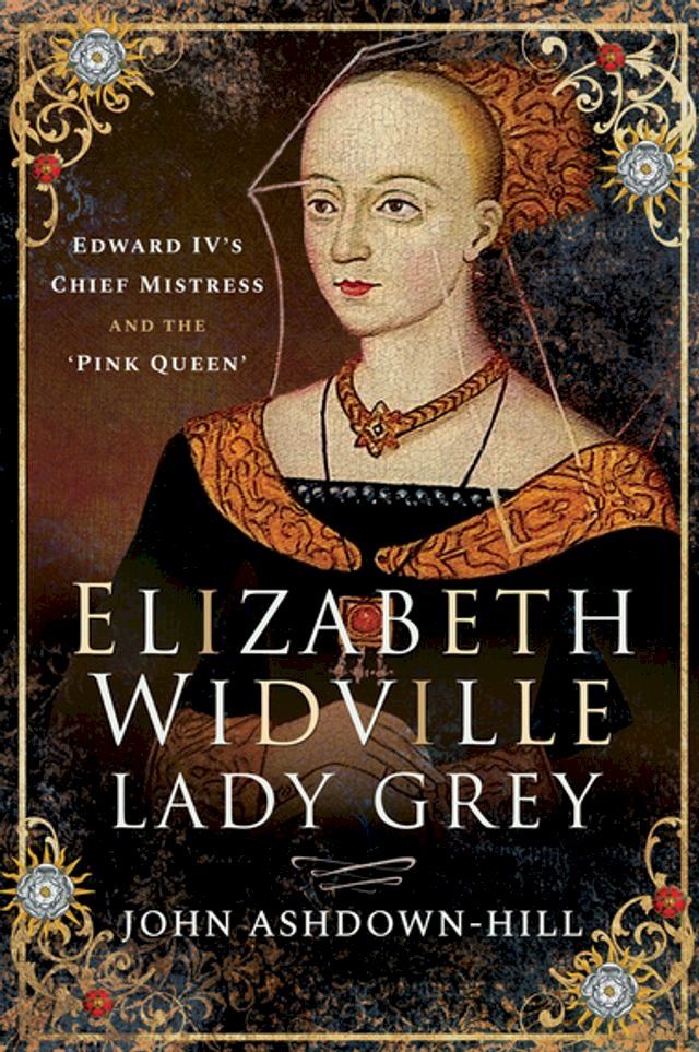  Elizabeth Widville, Lady Grey(Kobo/電子書)