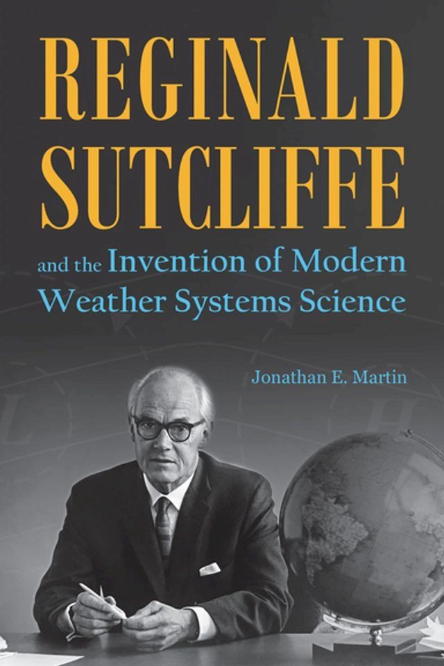  Reginald Sutcliffe and the Invention of Modern Weather Systems Science(Kobo/電子書)