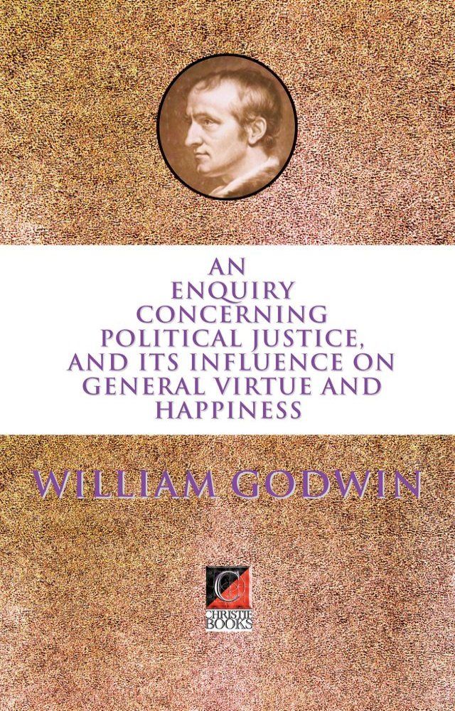  AN ENQUIRY CONCERNING POLITICAL JUSTICE(Kobo/電子書)