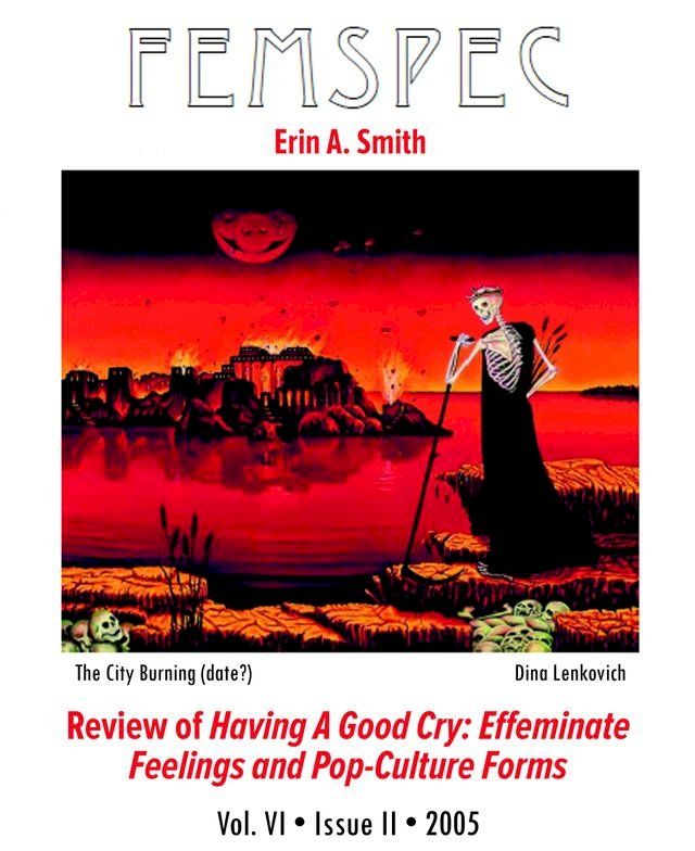  Review of Having a Good Cry: Effeminate Feelings and Pop-Culture Forms, Femspec Issue 6.2(Kobo/電子書)