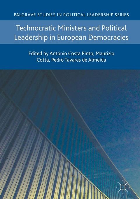 Technocratic Ministers and Political Leadership in European Democracies(Kobo/電子書)