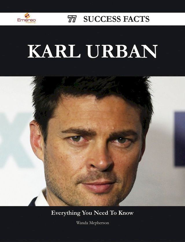  Karl Urban 77 Success Facts - Everything you need to know about Karl Urban(Kobo/電子書)