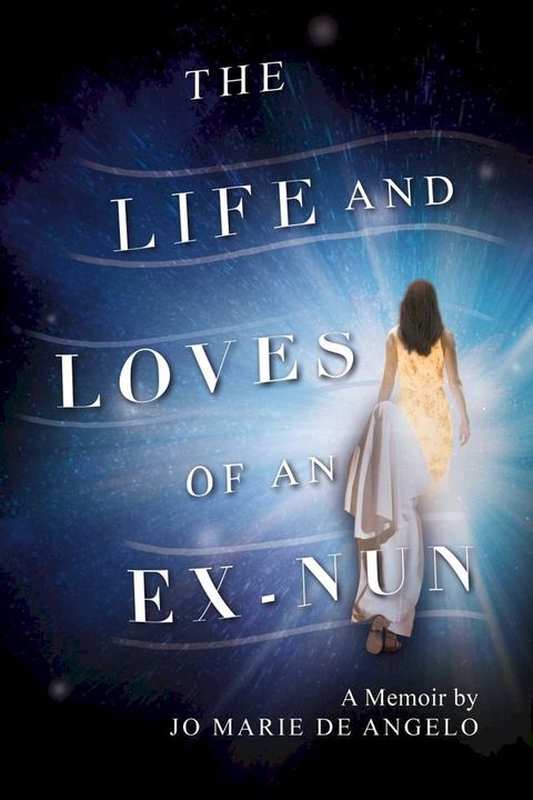 The Life and Loves of an Ex-Nun(Kobo/電子書)