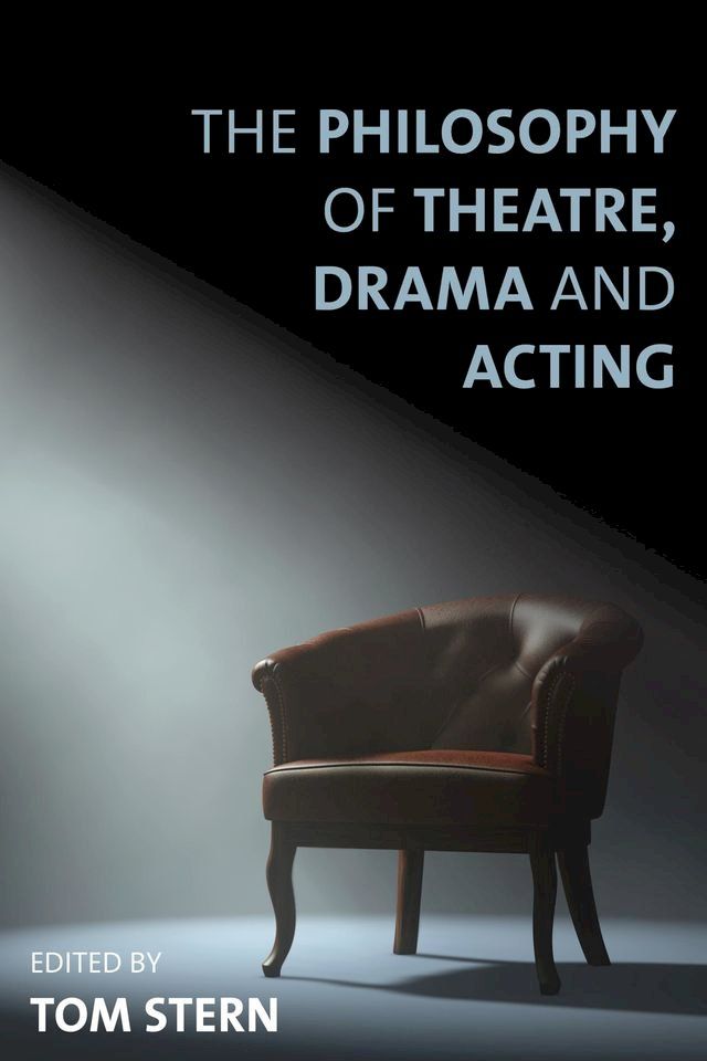  The Philosophy of Theatre, Drama and Acting(Kobo/電子書)