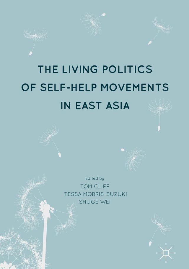  The Living Politics of Self-Help Movements in East Asia(Kobo/電子書)