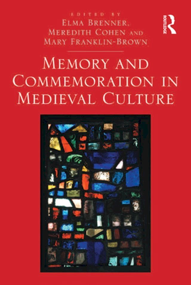  Memory and Commemoration in Medieval Culture(Kobo/電子書)