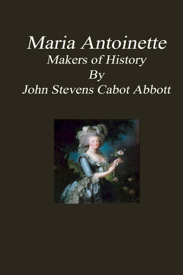  Maria Antoinette: Makers of History(Kobo/電子書)