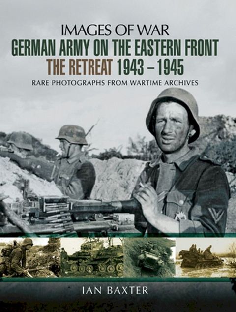 German Army on the Eastern Front: The Retreat, 1943–1945(Kobo/電子書)