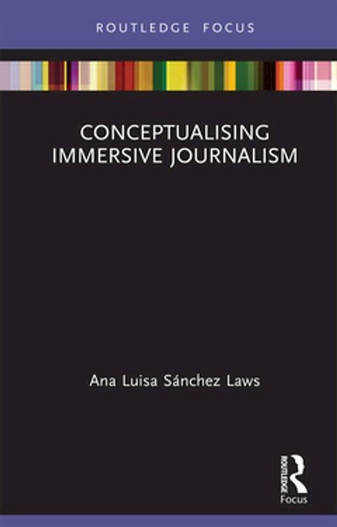 Conceptualising Immersive Journalism(Kobo/電子書)