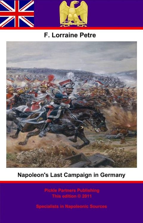 Napoleon's Last Campaign in Germany(Kobo/電子書)