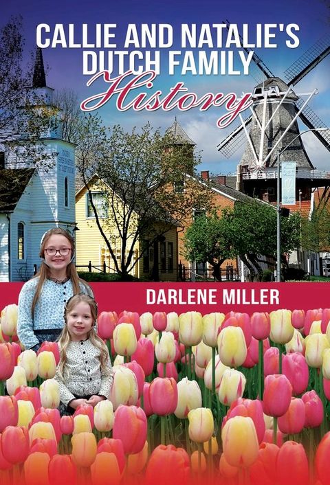 Callie and Natalie's Dutch Family History(Kobo/電子書)