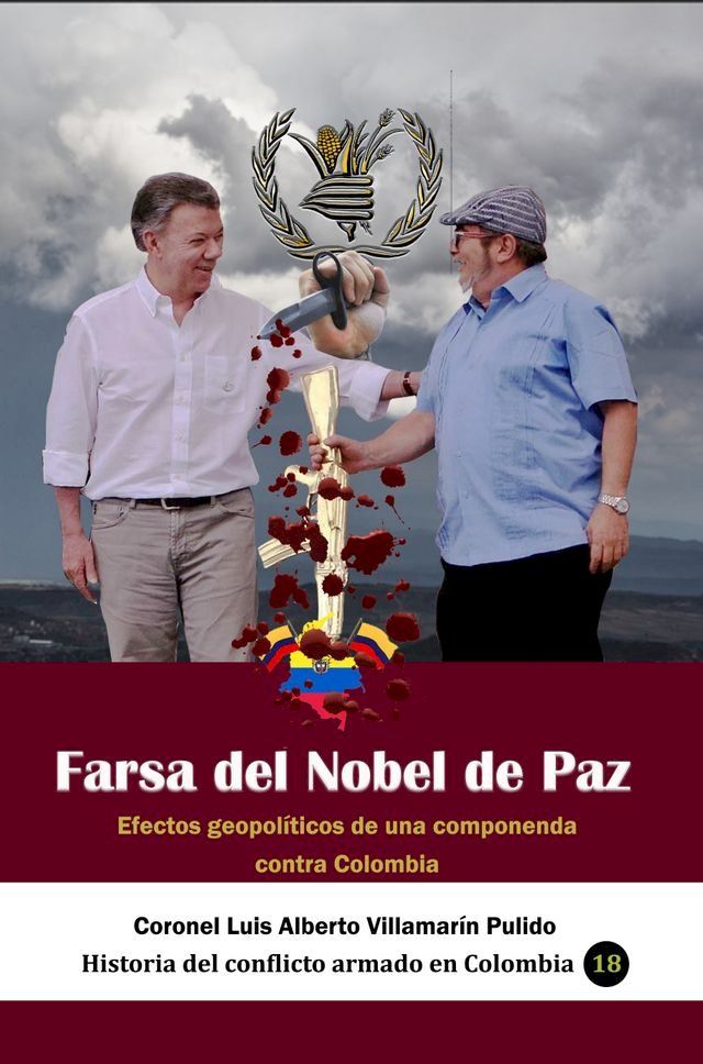  Farsa del Nobel de Paz Efectos geopol&iacute;ticos de una componenda contra Colombia(Kobo/電子書)