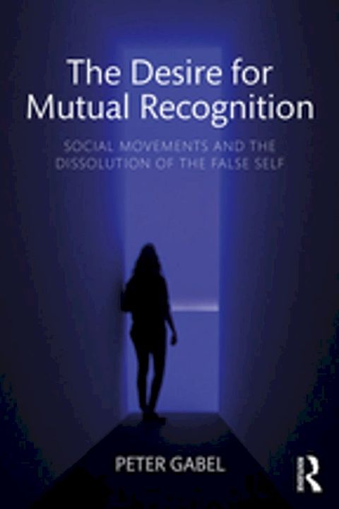 The Desire for Mutual Recognition(Kobo/電子書)