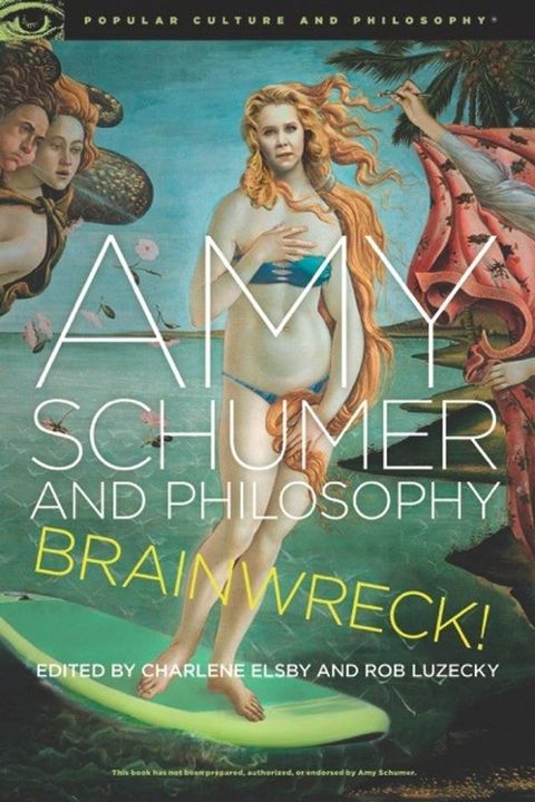 Amy Schumer and Philosophy(Kobo/電子書)