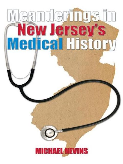 Meanderings in New Jersey's Medical History(Kobo/電子書)