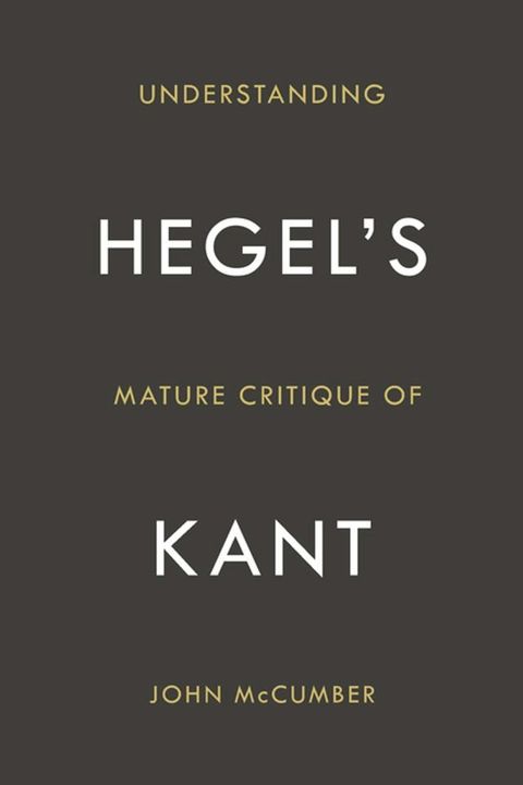 Understanding Hegel's Mature Critique of Kant(Kobo/電子書)