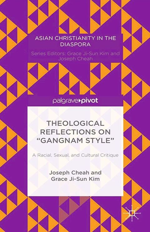 Theological Reflections on “Gangnam Style”: A Racial, Sexual, and Cultural Critique(Kobo/電子書)