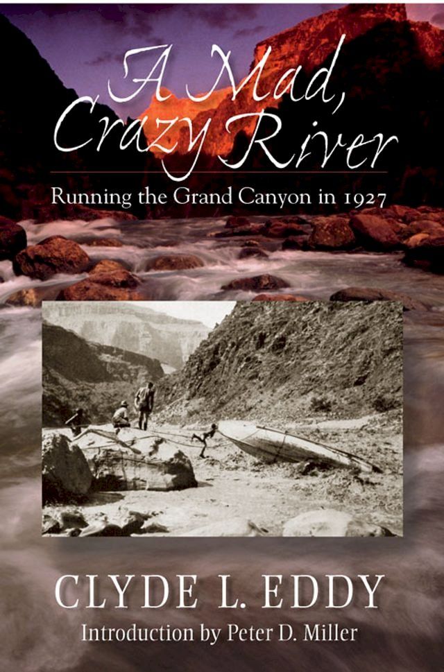  A Mad, Crazy River: Running the Grand Canyon in 1927(Kobo/電子書)