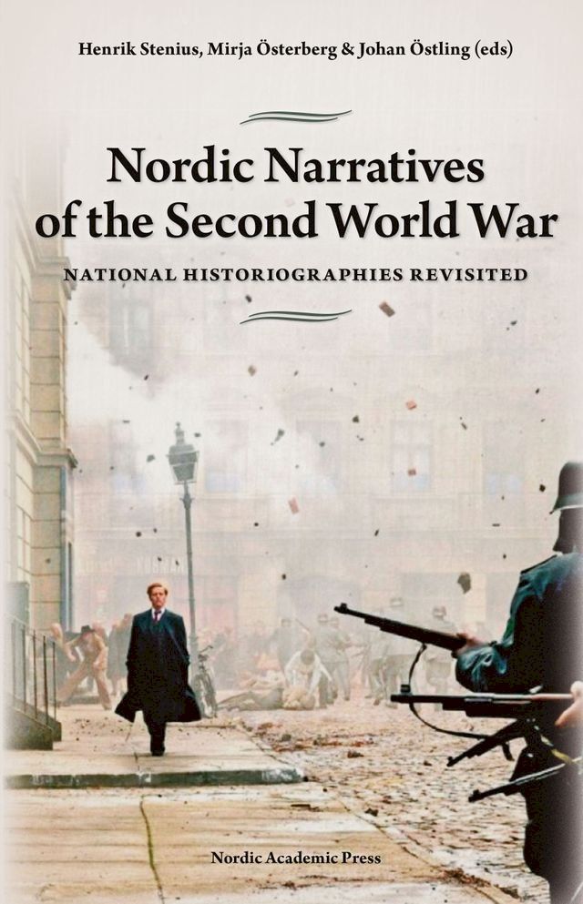  Nordic Narratives of the Second World War: National Historiographies Revisited(Kobo/電子書)