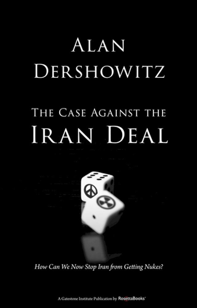  The Case Against the Iran Deal(Kobo/電子書)