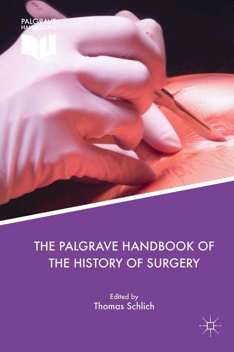 The Palgrave Handbook of the History of Surgery(Kobo/電子書)