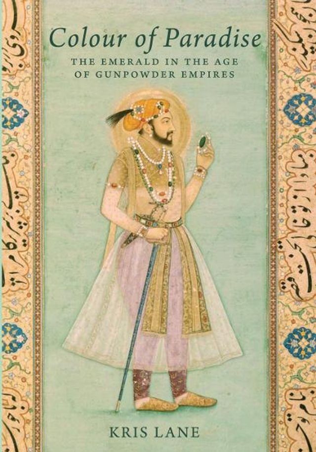  Colour of Paradise: Emeralds in the Age of the Gunpowder Empires(Kobo/電子書)