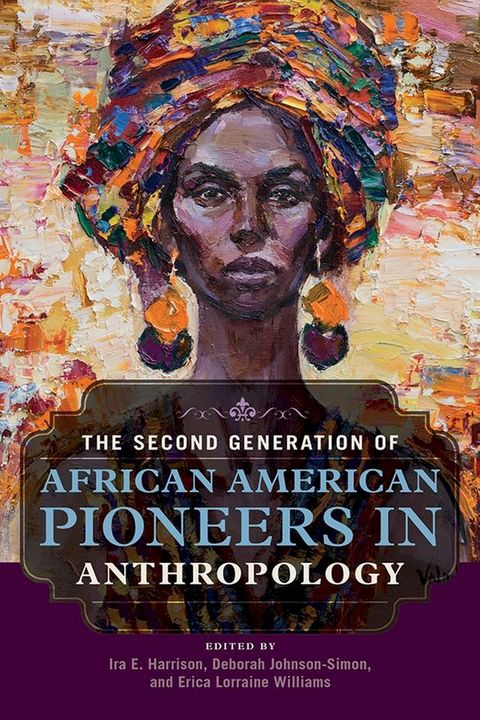 The Second Generation of African American Pioneers in Anthropology(Kobo/電子書)