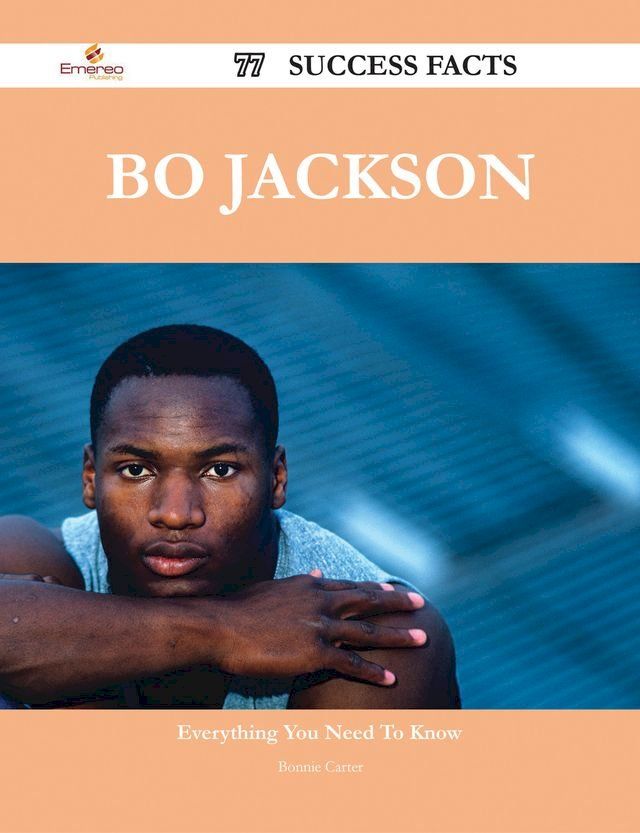  Bo Jackson 77 Success Facts - Everything you need to know about Bo Jackson(Kobo/電子書)