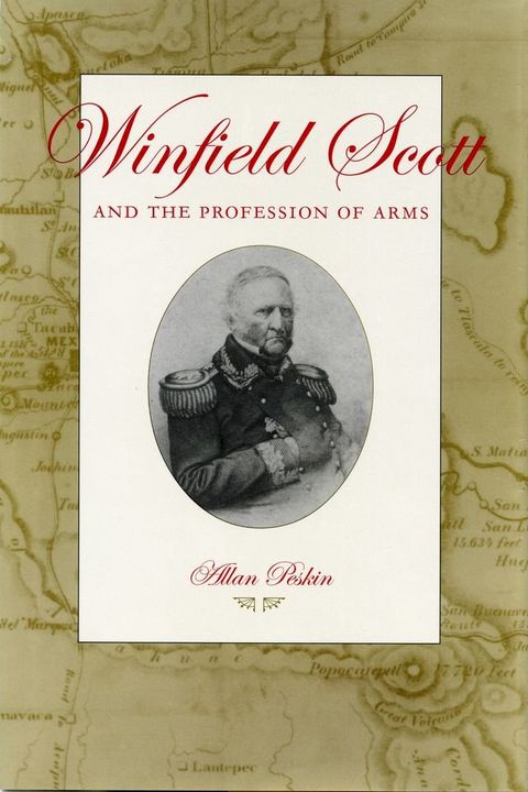 Winfield Scott and the Profession of Arms(Kobo/電子書)