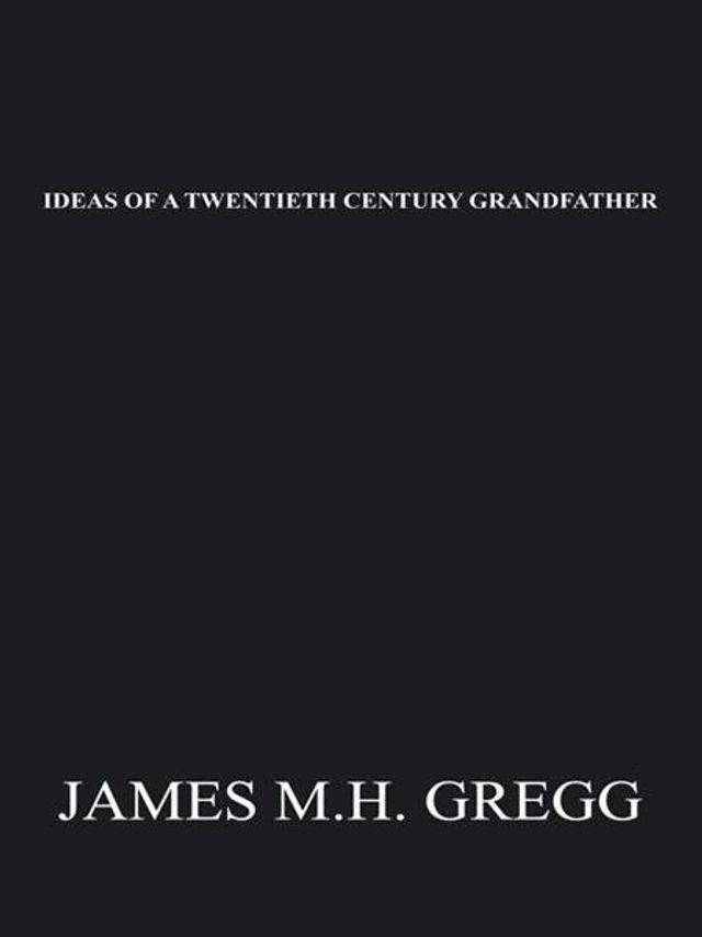  Ideas of a Twentieth Century Grandfather(Kobo/電子書)